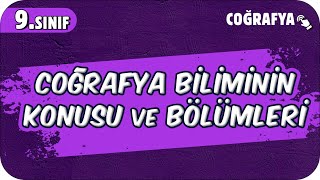 Coğrafya Biliminin Konusu ve Bölümleri  9Sınıf Coğrafya 2025 [upl. by Raouf271]