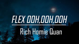 FLEX OOH OOH OOH  lyrics Rich Homie Quan [upl. by Drucy]