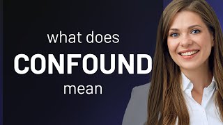 Confound • what is CONFOUND meaning [upl. by Marlin]