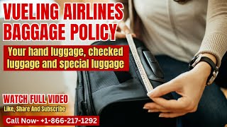 Vueling Airlines Baggage Policy 2024 Checked luggage Carryon Weight limits Size restrictions [upl. by Nref]