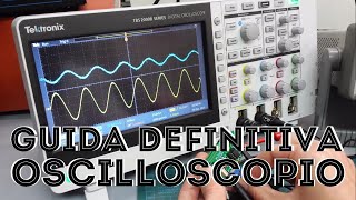 Oscilloscopio LA GUIDA DEFINITIVA e SEMPLICE 1 Come Scegliere le Caratteristiche  Elettronica [upl. by Januisz]