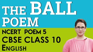 Poem 5 The Ball Poem English First Flight CBSE NCERT Class 10 [upl. by Oiromed]