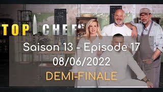 Top Chef  Saison 13 épisode 17 du 08 06 2022  DEMIFINALE [upl. by Jerrome]