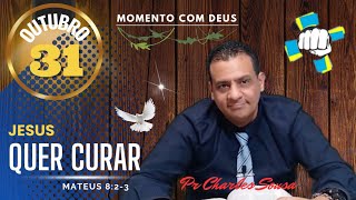 Momento com Deus JESUS QUER CURAR  311024  Quintafeira  Mateus 823 [upl. by Portugal31]