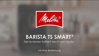 Melitta® Barista TS Smart®  Bedienung [upl. by Ordisy]