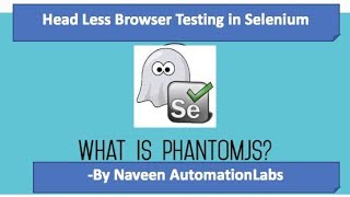 Headless Browser Testing using PhantomJS in Selenium  GhostDriver in Selenium [upl. by Sirovat907]