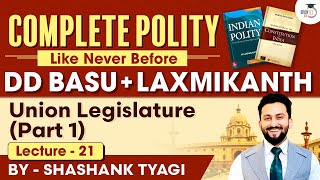 Union Legislature  Part 1   Lecture 21  Indian Polity Simplified  DD Basu Series  StudyIQ IAS [upl. by Alfonse]