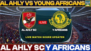 Al Ahly Vs Young Africans Live Match Today  AASC Vs YAFR Live Football Match 2023 Live [upl. by Aratak]