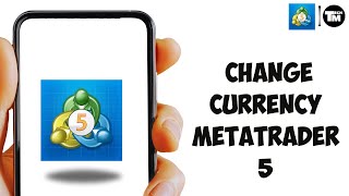 How To Change Currency on MetaTrader 5 [upl. by Sherurd]