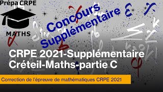 Concours supplémentaire CRPE 2021CorrigéMathématiquesPartieC [upl. by Solon543]