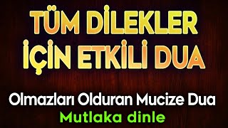 TÜM DİLEKLER İÇİN ETKİLİ DUA DİNLE Mucize Dualar [upl. by Sirama]