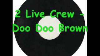 2 Live Crew  Doo Doo Brownwmv [upl. by Mastat21]