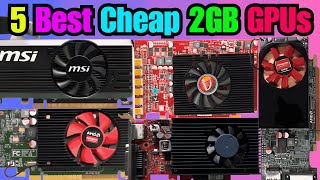 Top 5 Best Cheap 2GB Graphics Cards For Gaming And Rendering In 2024  GPUs FPS Benchmarking [upl. by Danais590]