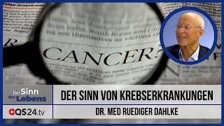 Der Sinn von Krebserkrankungen  Dr med Ruediger Dahlke  Die Suche nach dem Sinn  QS24 29042020 [upl. by Leachim]