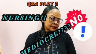 QampA Part 2 Why is nursing mediocre  Nursing in South Africa [upl. by Ylsew689]