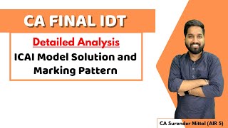 ICAI Model Solution and Marking Pattern Detailed Analysis  CA Final IDT  CA Surender Mittal AIR 5 [upl. by Itnuahsa]