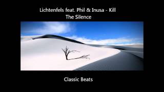 Lichtenfels feat Phil amp Inusa  Kill The Silence HD  Techno Classic Song [upl. by Oah506]