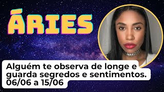 ÁRIES ❤️‍🔥👀”ALGUÉM te observa de longe e guarda segredos e sentimentos “ 0606 a 1506 [upl. by Belamy]