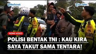 VIRAL OKNUM POLISI Bentak Anggota TNI Hingga Nyaris Bentrok  Kau Kira Saya Takut Sama Tentara [upl. by Sinnal]