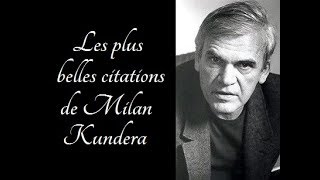 Les plus belles citations de Milan Kundera [upl. by Themis108]