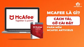 McAfee là gì Cách cài đặt gỡ cài đặt phần mềm McAfee AntiVirus chi tiết [upl. by Glenda33]