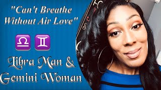 Libra Man amp Gemini Woman Love♥️Compatibility quotCant Breathe Without Air Lovequot [upl. by Nodlehs]