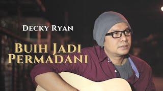 BUIH JADI PERMADANI  EXIST COVER BY DECKY RYAN  SLOW ROCK AKUSTIK KENANGAN [upl. by Aleunam]