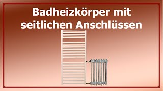 Badheizkörper mit seitlichen Anschlüssen  Heizungshandelde [upl. by Catherine]