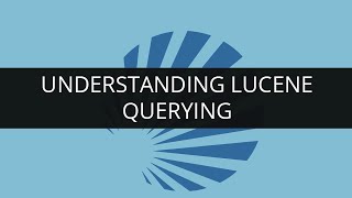 Understanding Lucene Querying  Lucene Query Tutorial For Beginners  Edureka [upl. by Cornelius]