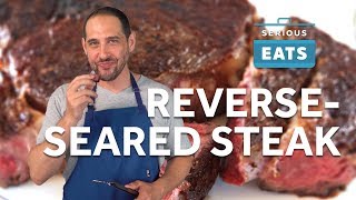 How to Reverse Sear a Steak  Serious Eats [upl. by Mccready367]