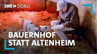 Bauernhof statt Altenheim  In Würde alt werden  SWR Doku [upl. by Atisusej]