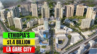 Why Ethiopia Is Building The 14 BN La Gare Integrated Community [upl. by Sedecrem]