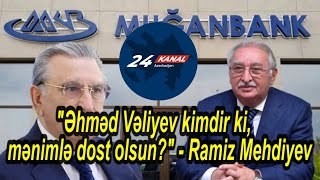 quotÆhmÉ™d VÉ™liyev kimdir ki mÉ™nimlÉ™ dost olsunquot  Ramiz Mehdiyev [upl. by Clarey]