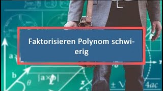 Faktorisieren Polynom schwierig [upl. by Ajnin]