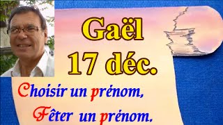 Choisir et fêter un prénom masculin  Gaël fêté le 17 décembre [upl. by Buchbinder]