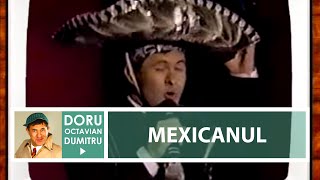 Mexicanul  Doru Octavian Dumitru [upl. by Tudor]