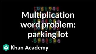 How many cars can fit in the parking lot  Multiplication and division  3rd grade  Khan Academy [upl. by Walworth736]