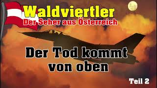 Waldviertler  Der Tod von oben Teil2 [upl. by Mozes213]