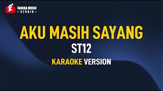 ST12  Aku Masih Sayang Karaoke Remastered [upl. by Wordoow]