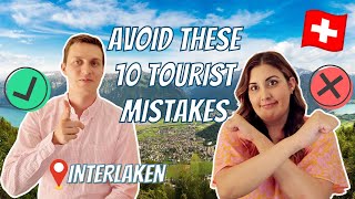 10 Tourist Mistakes to Avoid in INTERLAKEN SWITZERLAND  What to know before visiting Interlaken [upl. by Pulling]