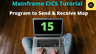 Program to Send amp Receive a Map in CICS  Mainframe CICS Tutorial  Part 15 [upl. by Delaryd]