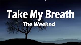 The Weeknd  Take My Breath Lyrics [upl. by Ecinahc]