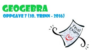 GeoGebra 5 📚 Eksamen 📚 Oppgave 7  Vår 2016  10 trinn [upl. by Airtemak]