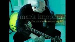 Mark Knopfler  The Trawlermans Song [upl. by Piselli]