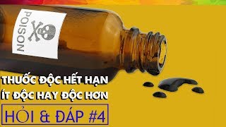 146 Bạn Hỏi Vfacts Trả Lời 4 Thuốc Độc Hết Hạn Ít Độc Hay Độc Hơn [upl. by Zeba]