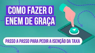 COMO FAZER O ENEM DE GRAÇA passo a passo para pedir a isenção da taxa [upl. by Rimola537]