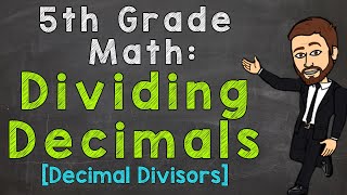 Dividing Decimals  Decimal Divisors  5th Grade Math [upl. by Kumar618]