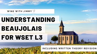 Understanding Beaujolais for WSET Level 3 with working written question [upl. by Ytsirhk248]