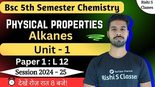 Properties of alkanesBsc 5th semester chemistryUnit 1Class 12 chemistryL12 [upl. by Gnuy]