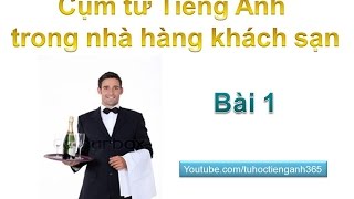 Tiếng anh thường sử dụng trong nhà hàng khách sạn II Bài 1 II luyen nghe tieng anh [upl. by Anzovin]